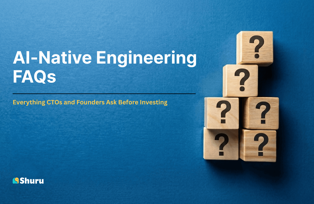 AI-Native Engineering FAQs: What CTOs Ask Before Investing